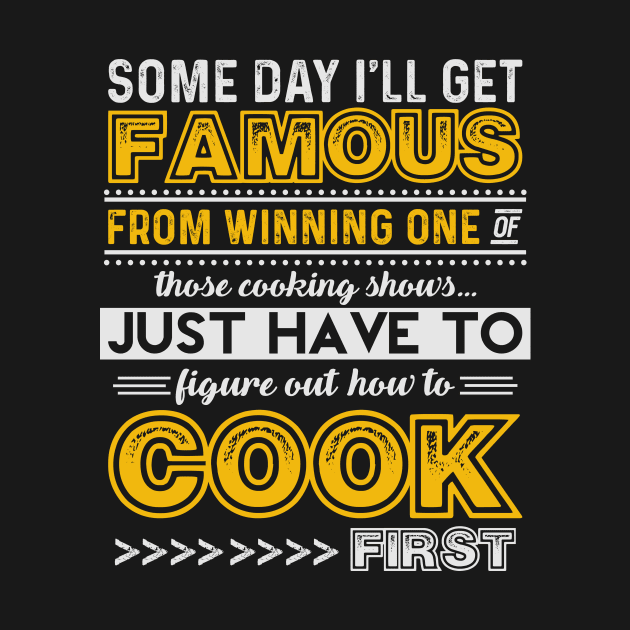 Some Day, I'll Win One of Those Cooking Shows by jslbdesigns