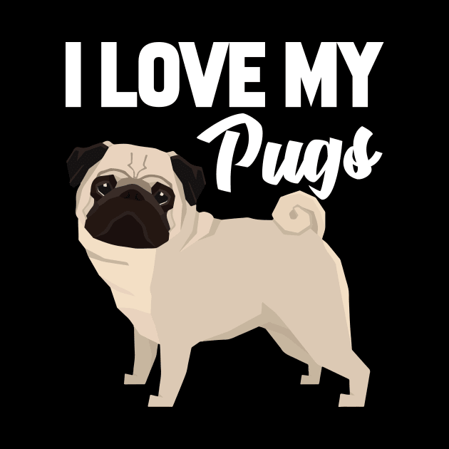 I Love My Pugs by williamarmin