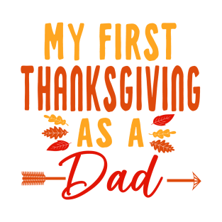 My First Thanksgiving As A Dad Funny Family Father T-Shirt