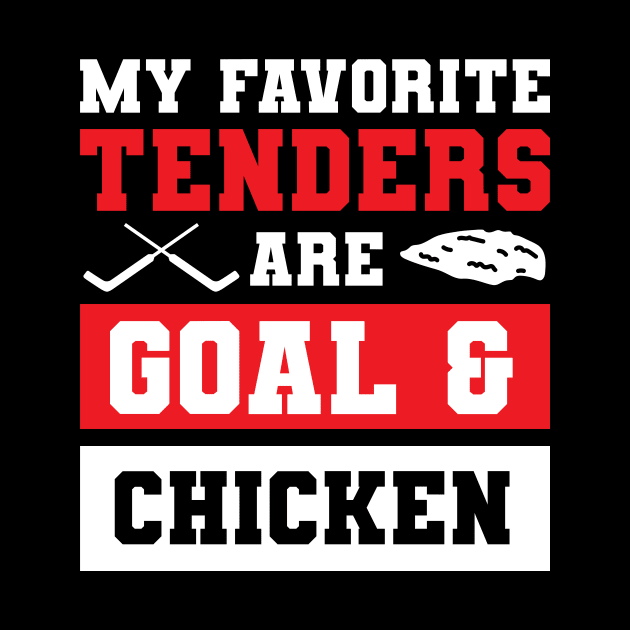 My Favorite Tenders Are Goal & Hockey Mom Chicken Tenders Tendies by PodDesignShop