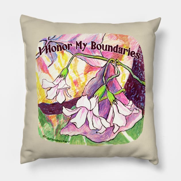 I Honor My Boundaries Pillow by FabulouslyFeminist