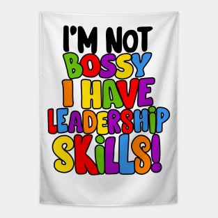 I'm Not Bossy I Have Leadership Skills! Tapestry