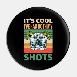 It's cool I've had both My Shots..Tequila lovers gift Pin