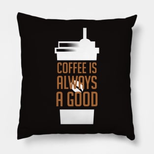 i would love if you were coffee Pillow