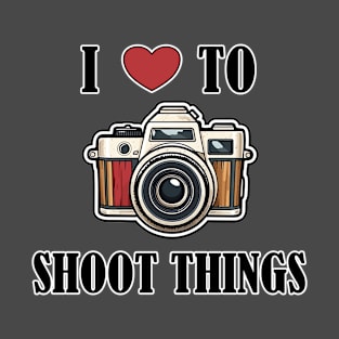 I love to shoot things T-Shirt