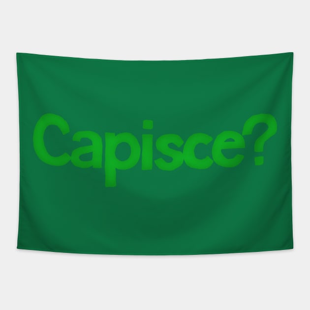 Capisce? ----- Retro Style Italian Phrase Design Tapestry by DankFutura