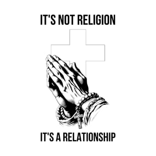 Jesus It's Not Religion It's A Relationship T-Shirt