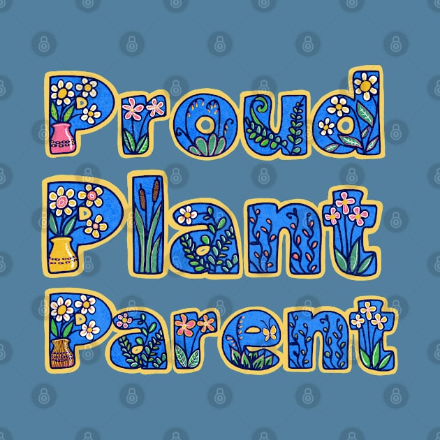 Proud Plant Parent by AprilAppleArt