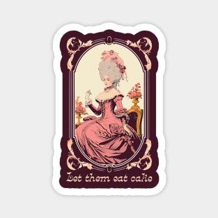 Marie Antoinette - Let Them Eat Cake Magnet