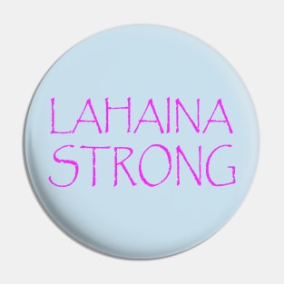 LAHAINA STRONG Pin