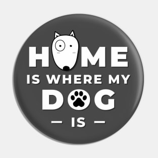 Home is Where My Dog Is Pin