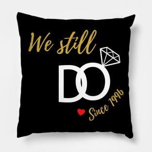 We Still Do Since 1996 Pillow