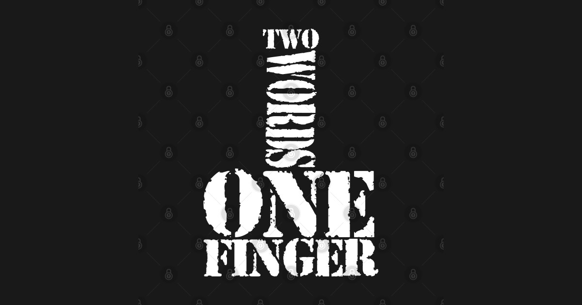 one finger two words t shirt