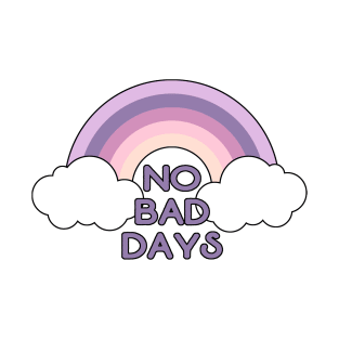 No bad days T-Shirt