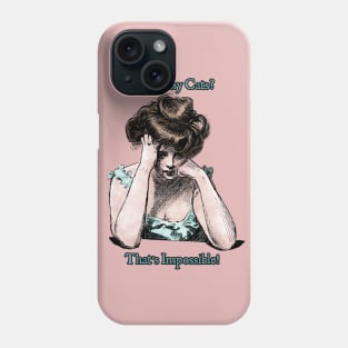 Sad Gibson Girl: Too many cats? That's impossible! Phone Case