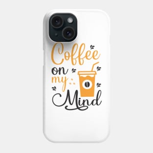 Are You Brewing Coffee For Me - Coffee On My Mind Phone Case