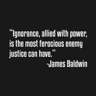 Enemy of Justice Quote | James Baldwin | African American T-Shirt