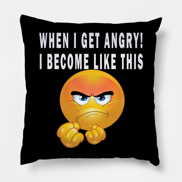 When I get angry! , I become like this Pillow by ananalsamma