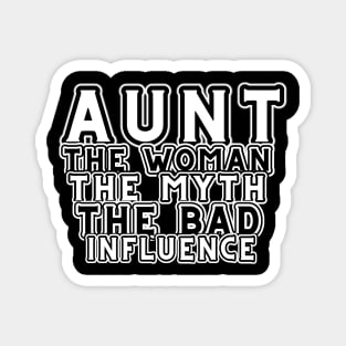 Aunt The Woman The Myth The Bad Influence Magnet
