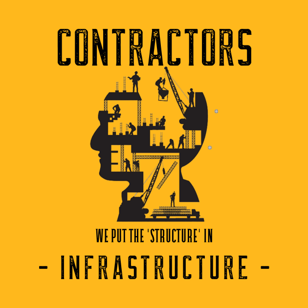 Contractors: We Put the 'Structure' in Infrastructure by FunTeeGraphics