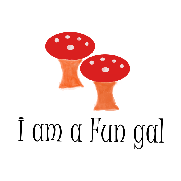 I am a fungi girl by fantastic-designs