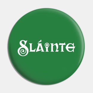 Slainte St Patricks Day Pin