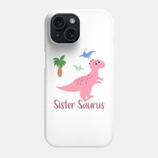 Sister Saurus - Family Matching Phone Case