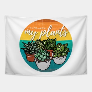 Ask Me About My Plants — Succulent Edition Tapestry