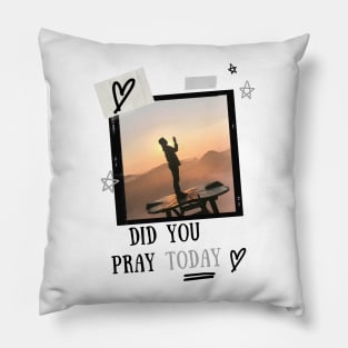 Did you pray today Pillow