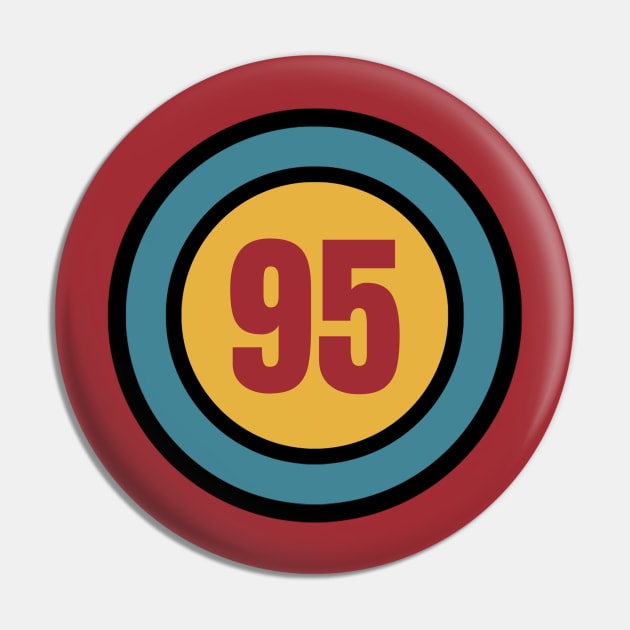 The Number 95 - ninety five - ninety fifth - 95th Pin by Siren Seventy One