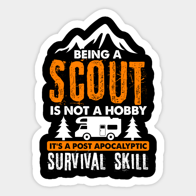 Being A Scout Is Not A Hobby Apocalyptic Survival Skill Funny Scout - Scout  - Sticker | TeePublic