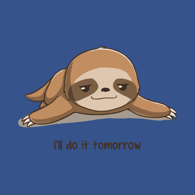 i will do it tomorrow sloth by MarlinsForemans