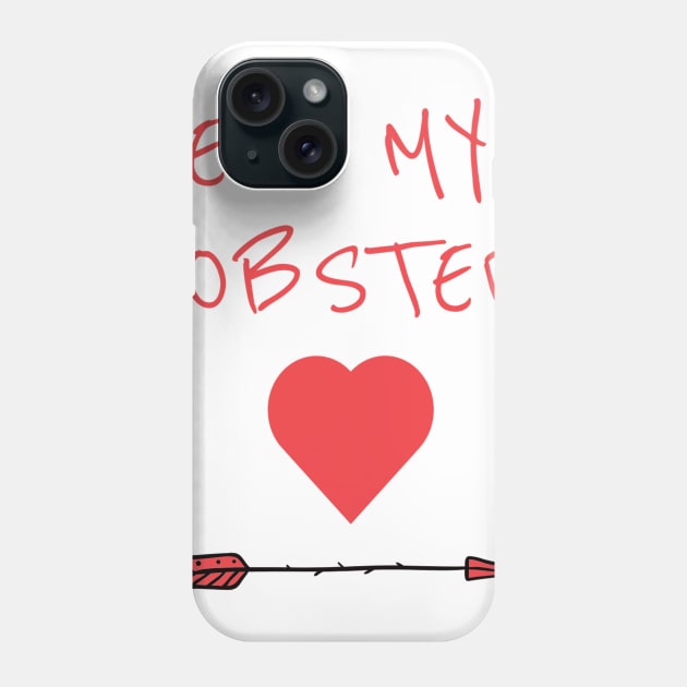 He's My Lobster Phone Case by FieryAries