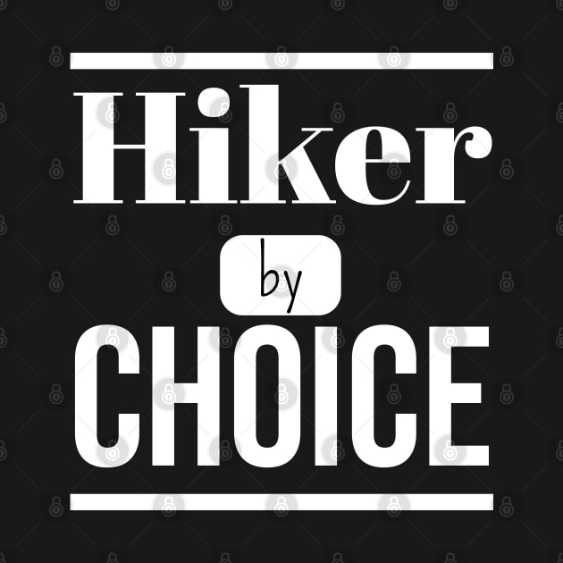 Hiker by CHOICE (DARK BG) | Minimal Text Aesthetic Streetwear Unisex Design for Fitness/Athletes/Hikers | Shirt, Hoodie, Coffee Mug, Mug, Apparel, Sticker, Gift, Pins, Totes, Magnets, Pillows by design by rj.