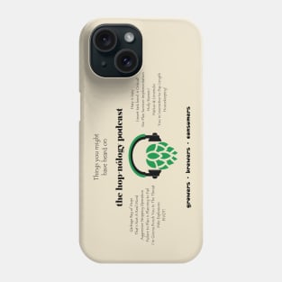 Things You Might Have Heard On The hop·nólogy Podcast Phone Case