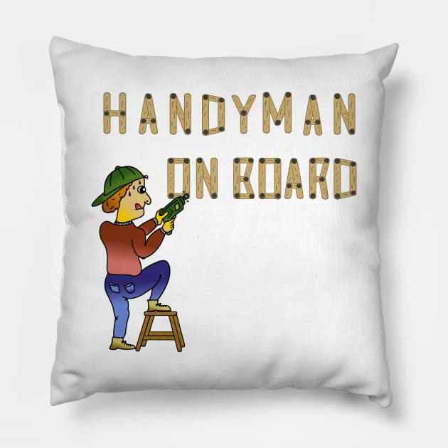 Handyman on board. It is a great gift. Pillow by manwel_ds