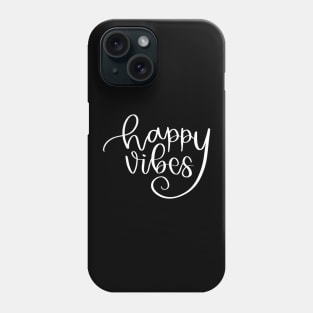 Happy vibes Phone Case