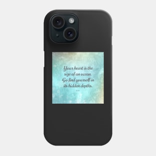 Your heart is the size of an ocean. - Rumi Phone Case