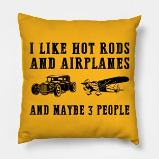 I like hot rods and airplanes -funny pilot shirt Pillow