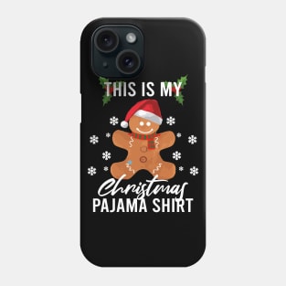 This is my Christmas pajama Shirt Funny Gingerbread man Cookie Phone Case