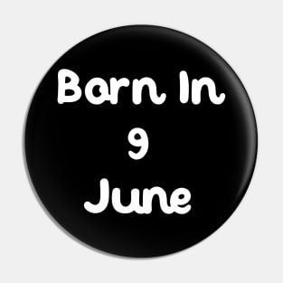 Born In 9 June Pin