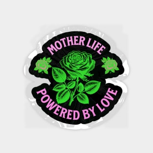 mother life powered by love Magnet