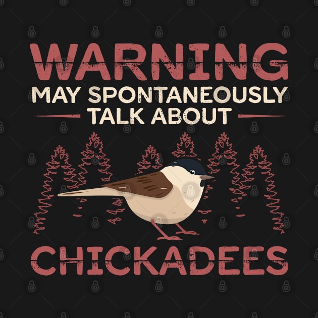 Talk About Chickadees | Birding Chickadee by Streetwear KKS