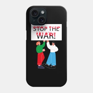 Stop the war! Phone Case