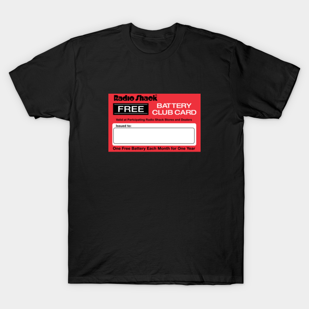 Radio Shack Battery Club Card - Radio Shack Battery Club Card - T-Shirt ...