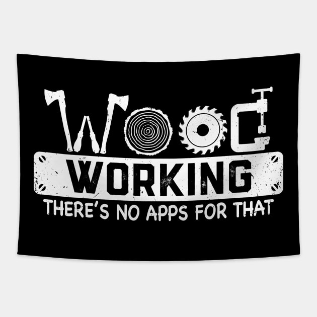 Woodworking There's No App For That Tapestry by Crazyshirtgifts