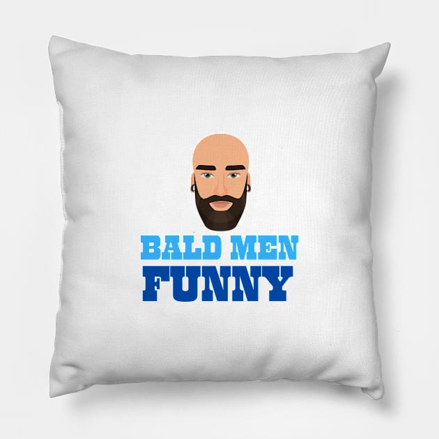 Bald men funny Pillow by smkworld