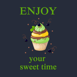 enjoy your sweet time T-Shirt