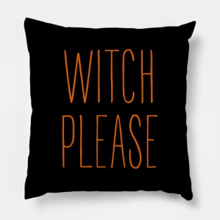 Witch Please Halloween Pillow