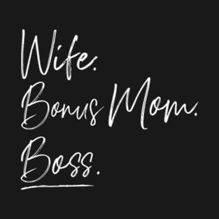 Wife bonus mom boss T-Shirt